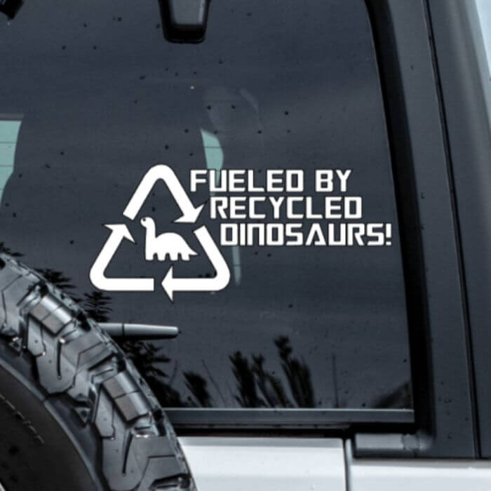 Fueled By Recycled Dinosaurs Vinyl Decal Vinyl Chaos Design Co.