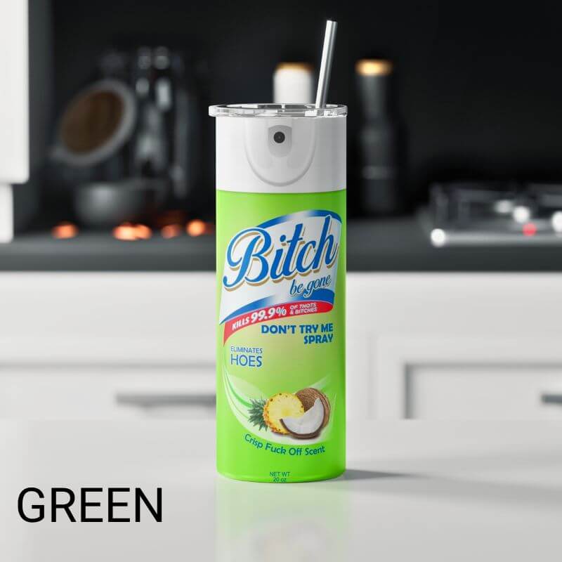 Bitch Be Gone Tumbler - Sublimated Tumbler
