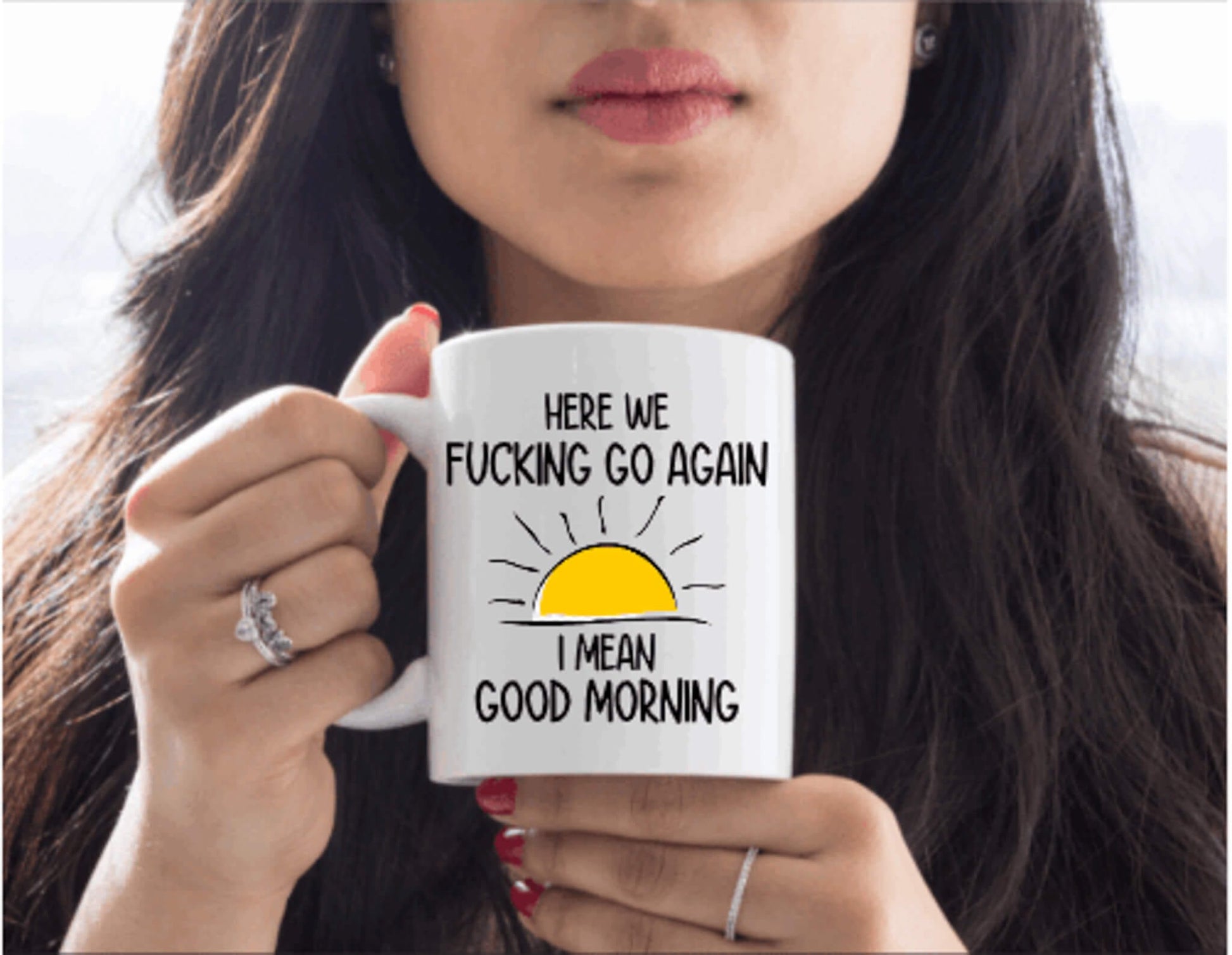 Here We F*cking Go Again! I Mean Good Morning Coffee Mug | Custom Mugs Vinyl Chaos Design Co.