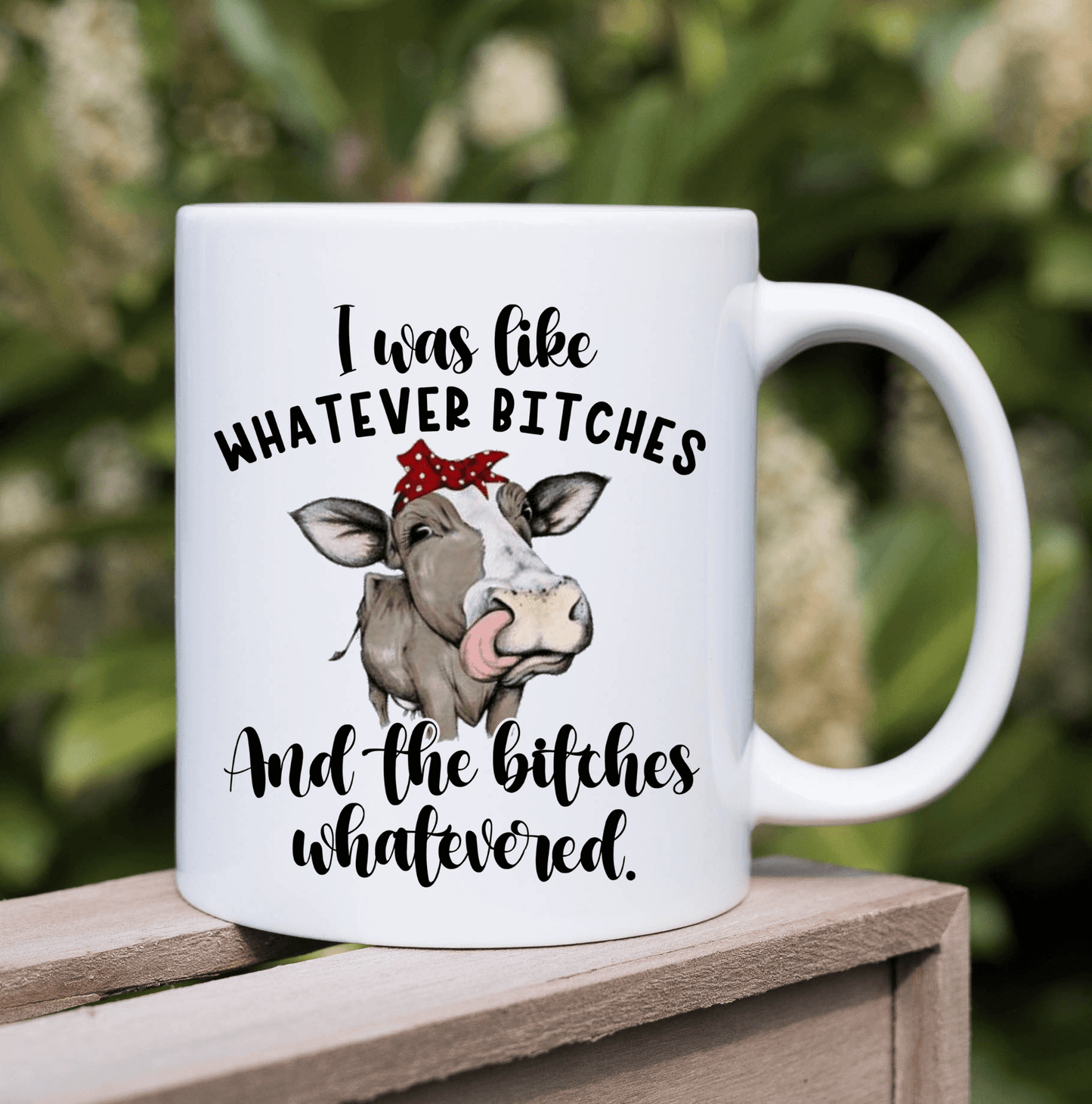 I Was Like Whatever Cow Coffee Mug | Custom Mugs Vinyl Chaos Design Co.