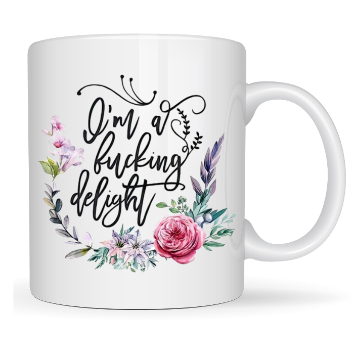 I'm a fucking delight mug