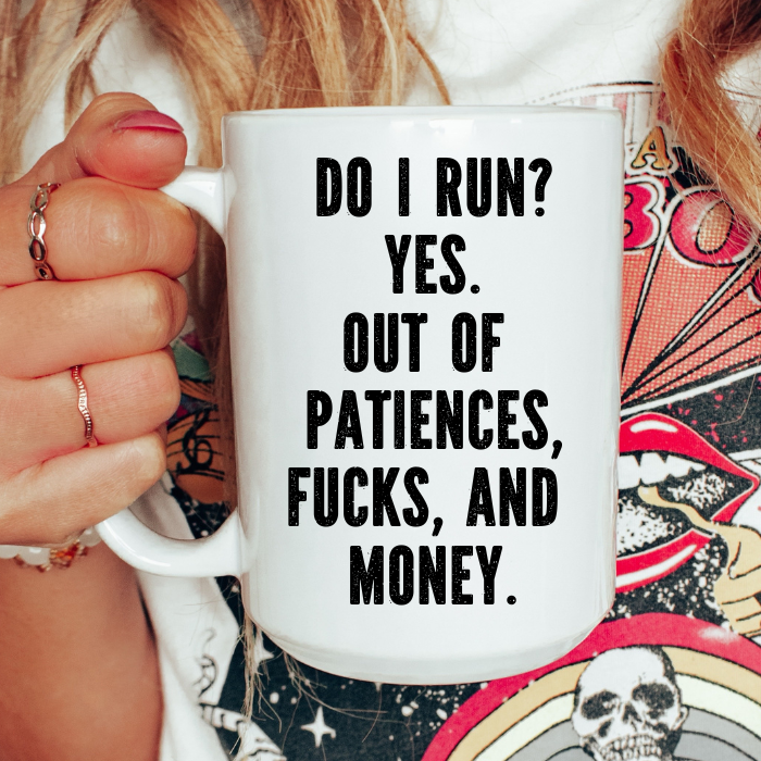 Do I run? Yes Mug