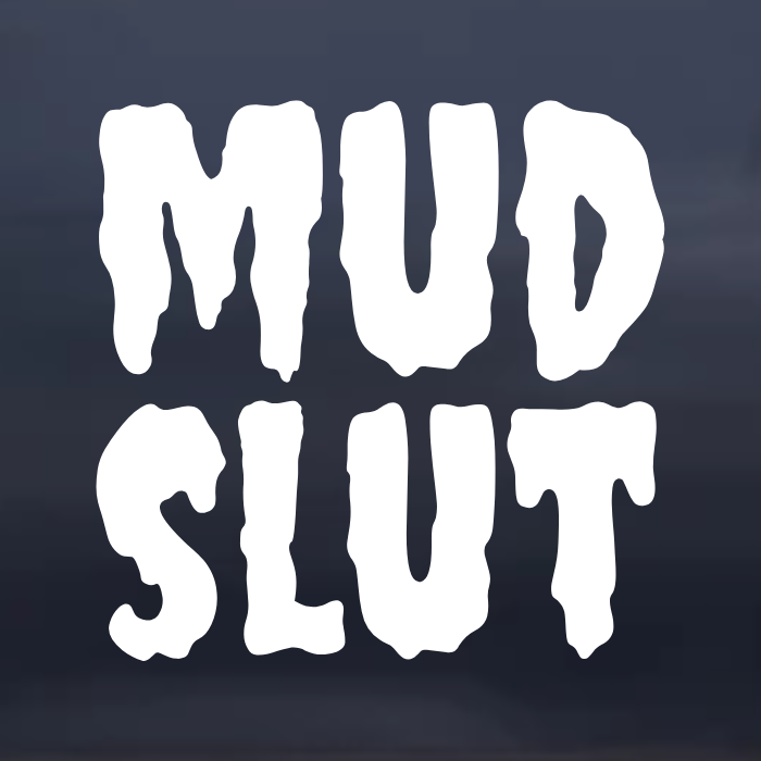 Mud Slut Window Decal