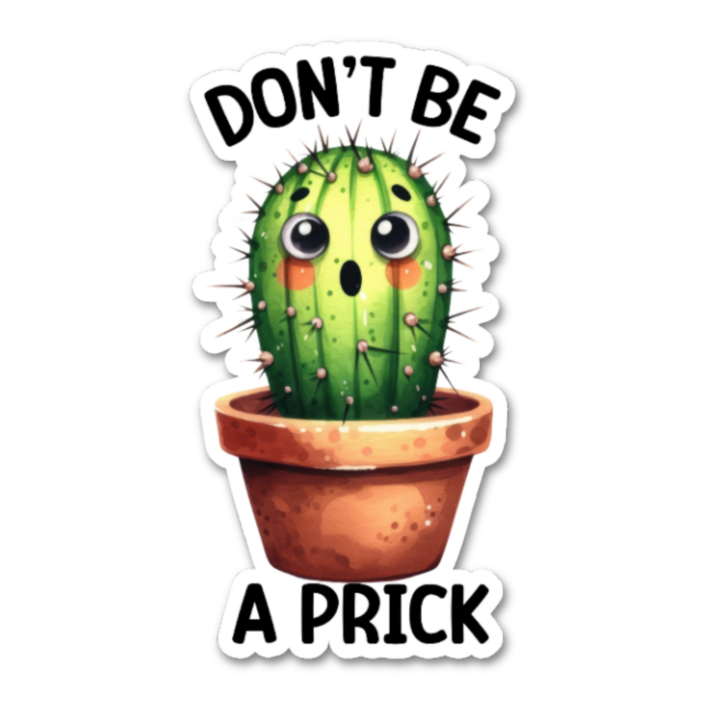 Don’t Be A Prick Sticker
