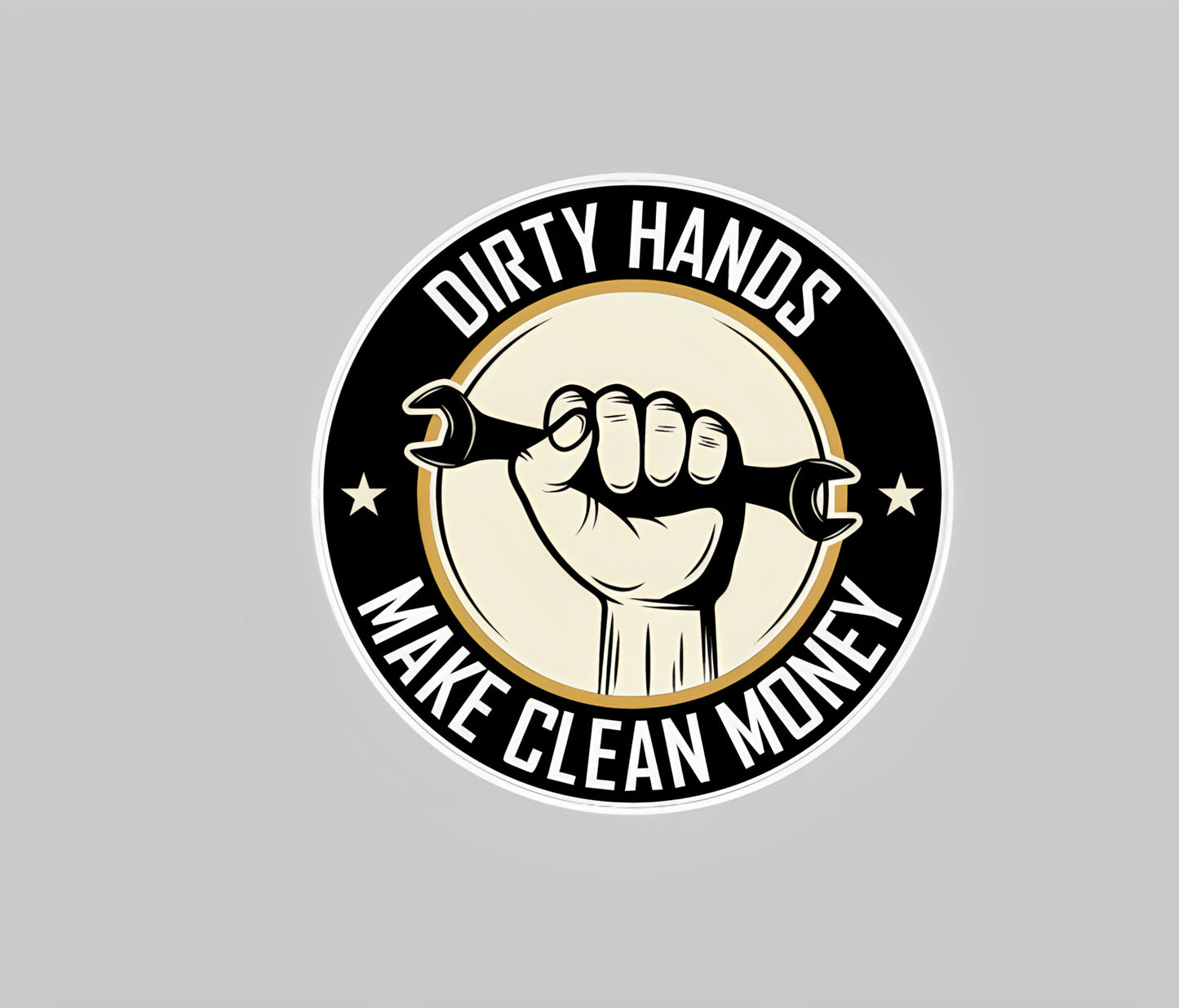 Dirty Hands Make Clean Money Sticker