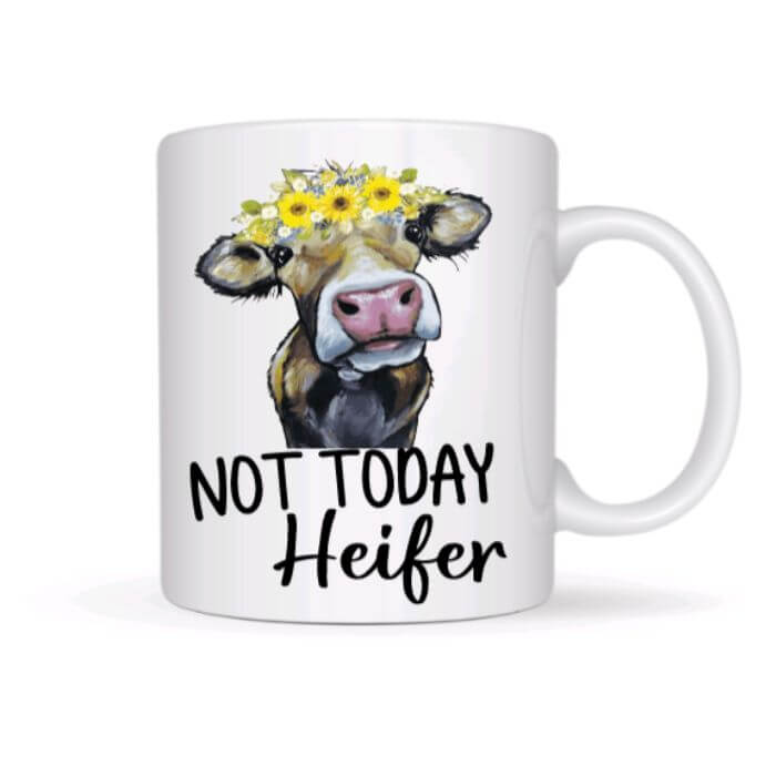 Not Today Heifer Cow Coffee Mug - Funny Coffee Mugs