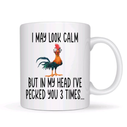 I May Look Calm But In My Head I've Pecked You - Funny Coffee Mugs
