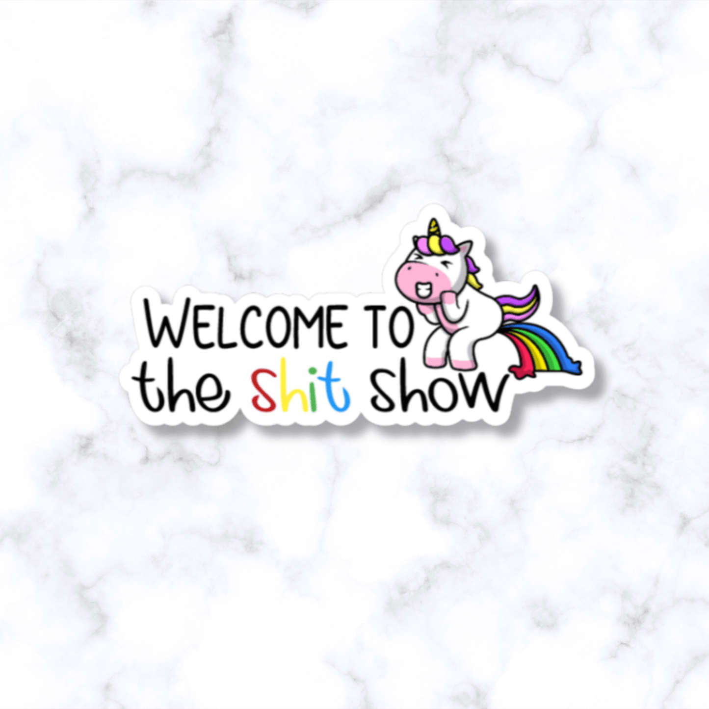 Welcome to the shit show sticker