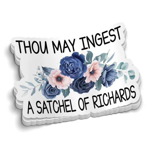 Thou May Ingest A Satchel Of Richards Sticker – Funny Sticker