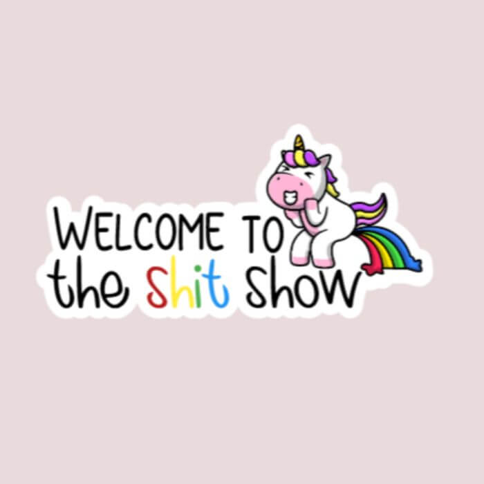 Welcome To The Shit Show Sticker - Funny Sticker