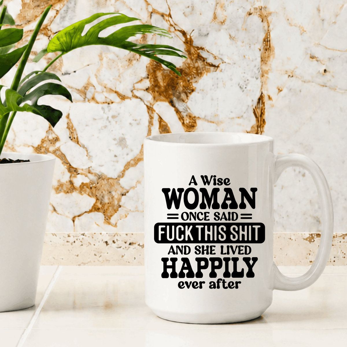 Funny women’s coffee mug with sarcastic “Fuck This Shit and She Lived Happily Ever After” saying