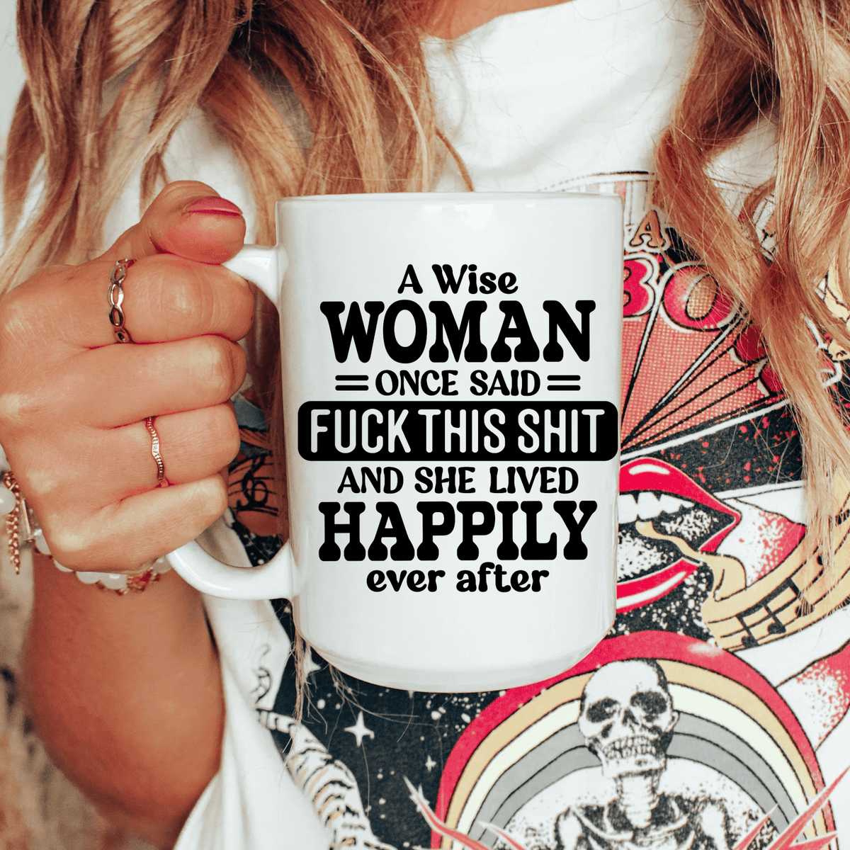 Adult humor coffee mug featuring “A Wise Woman Once Said” funny profanity design
