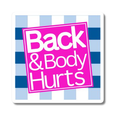 Back and Body Hurts Sticker - Hard Hat Stickers