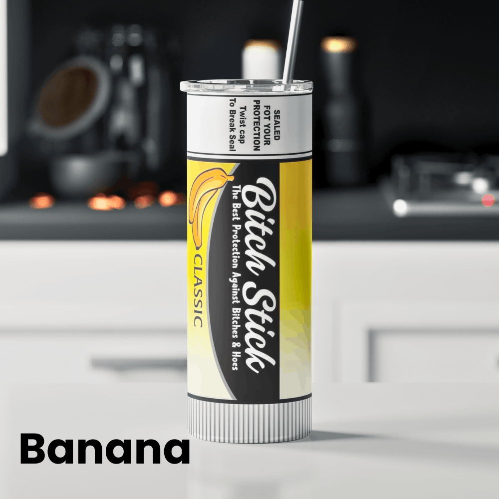 Banana Bitch Stick Tumbler