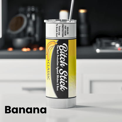 Banana Bitch Stick Tumbler