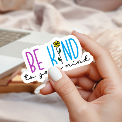 Be Kind To your Mind Sticker - Mental Health Sticker