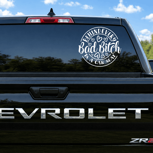 Behind Every Bad Bitch is a Car Seat Decal