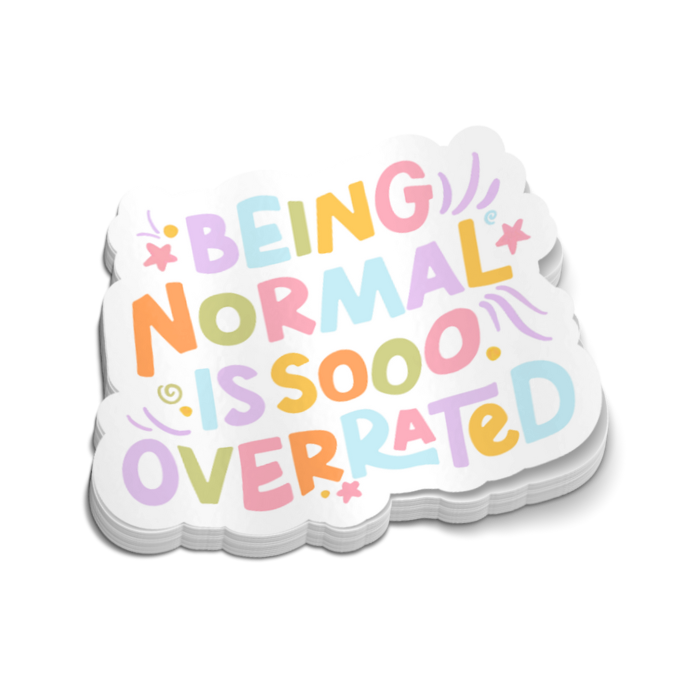 Being Normal Is So Overrated Sticker