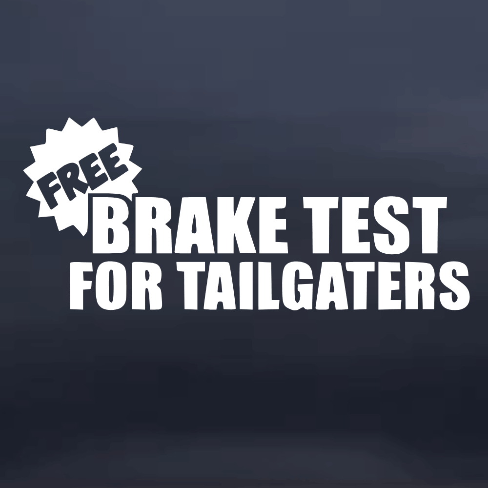 Text 'FREE BRAKE TEST FOR TAILGATERS' on a dark background