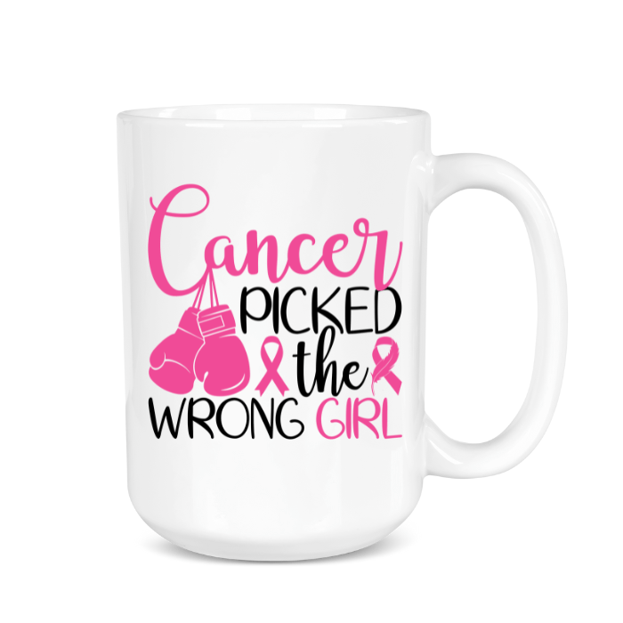Cancer picked the wrong girl mug