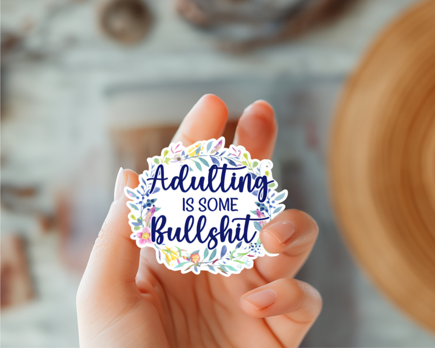 Adulting is some Bullshit Sticker - Funny Sticker
