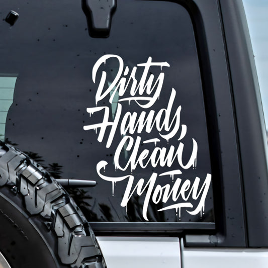 Dirty Hands Clean Money Sticker