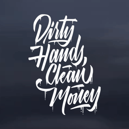 White text 'Dirty Hands, Clean Money' on a dark background