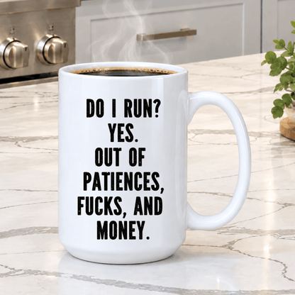 Sarcastic adult humor coffee mug featuring a funny running out of patience and money saying in distressed black typography.
