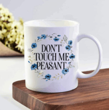 Don't Touch Me Peasant Coffee Mug | Custom Mugs Vinyl Chaos Design Co.