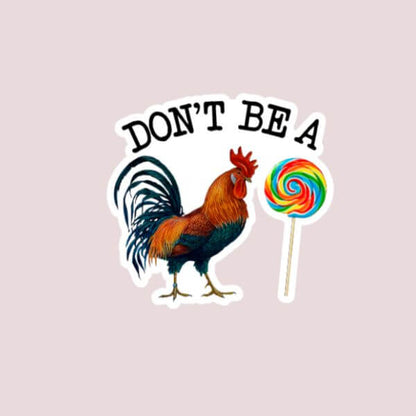 Don’t Be A Cock Sucker Sticker – Funny Sticker
