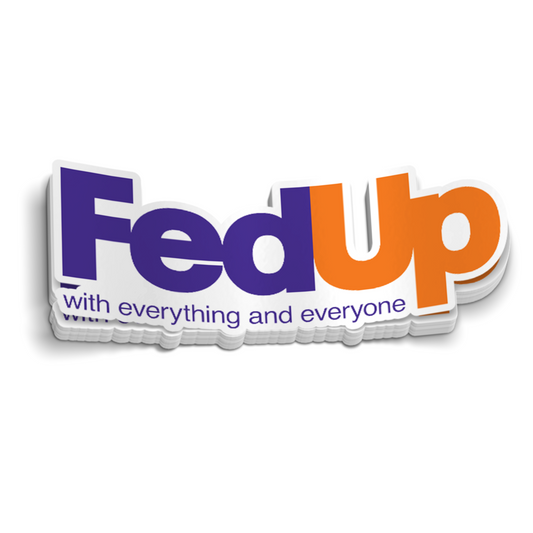 FedUp Sticker - Hard Hat Stickers