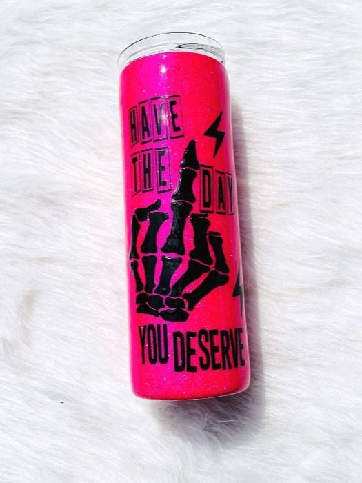 Have the day you deserve skull hand pink glitter tumbler | Personalized Tumblers Vinyl Chaos Design Co.