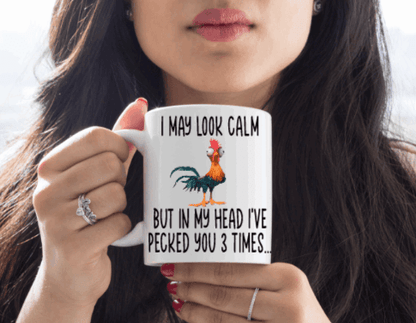 I May Look Calm But In My Head I've Pecked You Three Times Coffee Mug | Custom Mugs Vinyl Chaos Design Co.