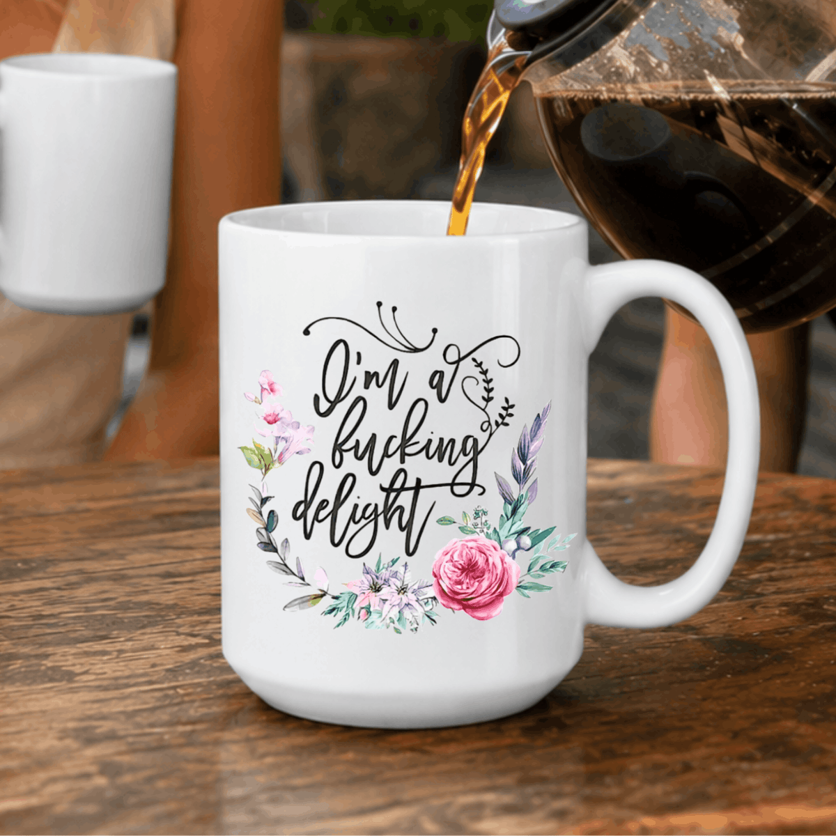 Funny women’s coffee mug with “I’m a Fucking Delight” sarcastic quote