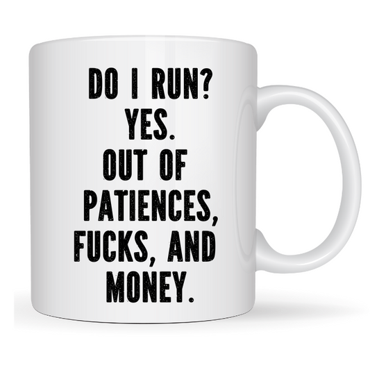 Do I run? Yes Coffee Mug