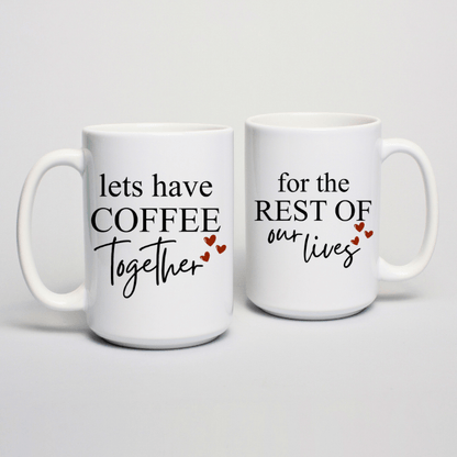 Let's Have Coffee Together Couples Coffee Mugs
