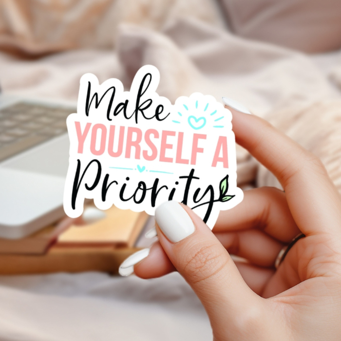 Make Yourself A Priority Mental Health Sticker