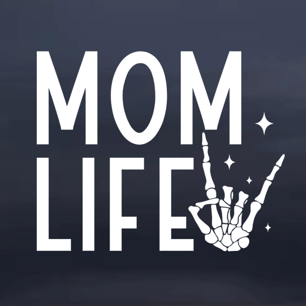 White text 'MOM LIFE' with a skeleton hand making a peace sign on a dark background