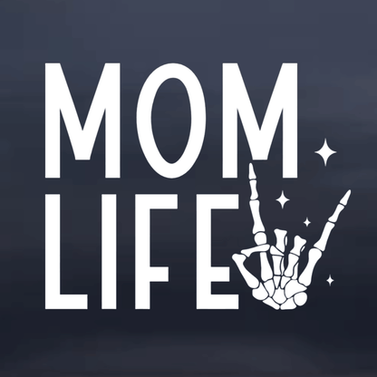 White text 'MOM LIFE' with a skeleton hand making a peace sign on a dark background