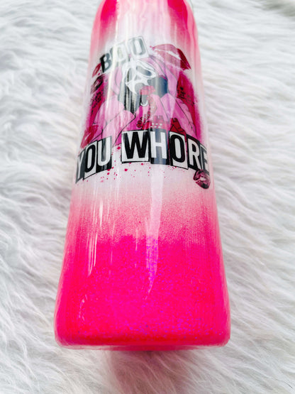 Pink Boo You Whore Glitter Tumbler | Personalized Tumblers Vinyl Chaos Design Co.