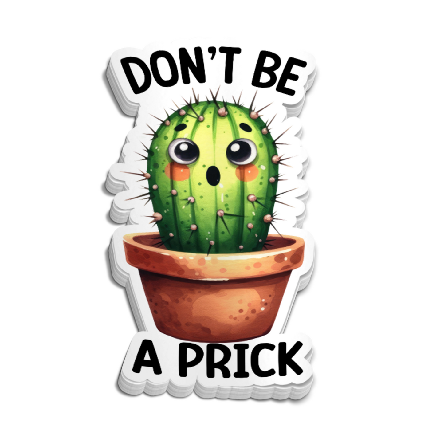Don’t Be A Prick Sticker – Funny Sticker