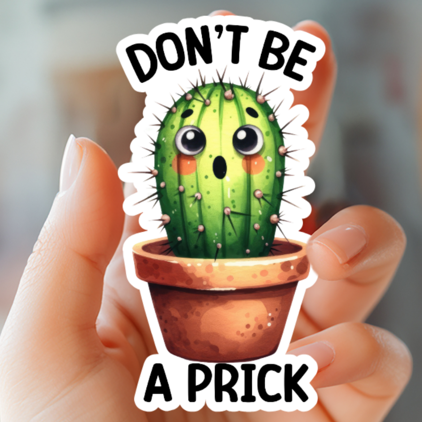 Don’t Be A Prick Sticker – Funny Sticker