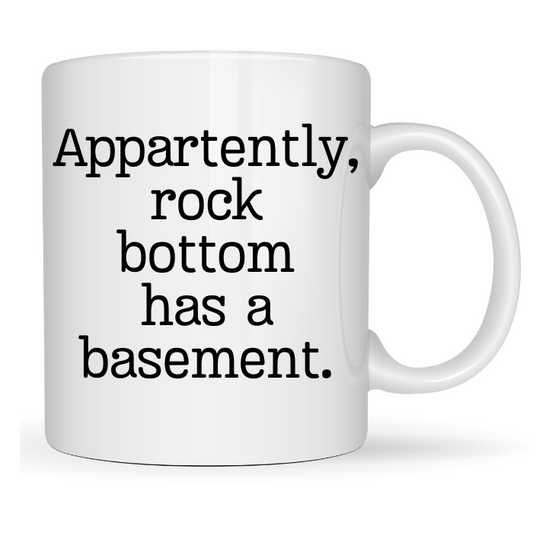 Rock bottom has a basement coffee mug