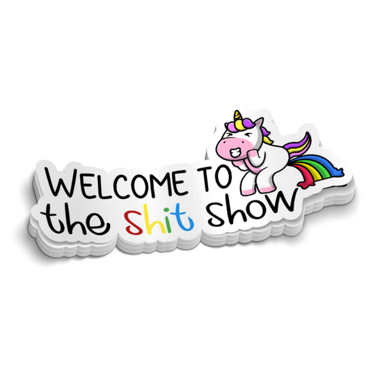 Welcome To The Shit Show Sticker - Funny Sticker