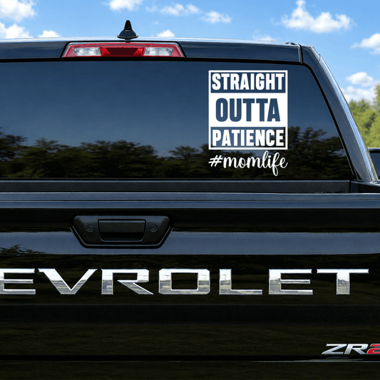 Chevrolet vehicle with a humorous 'Straight Outta Patience #momlife' decal on the back window.