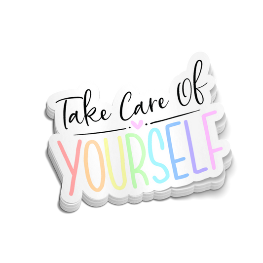 Take Care Of Yourself Sticker 