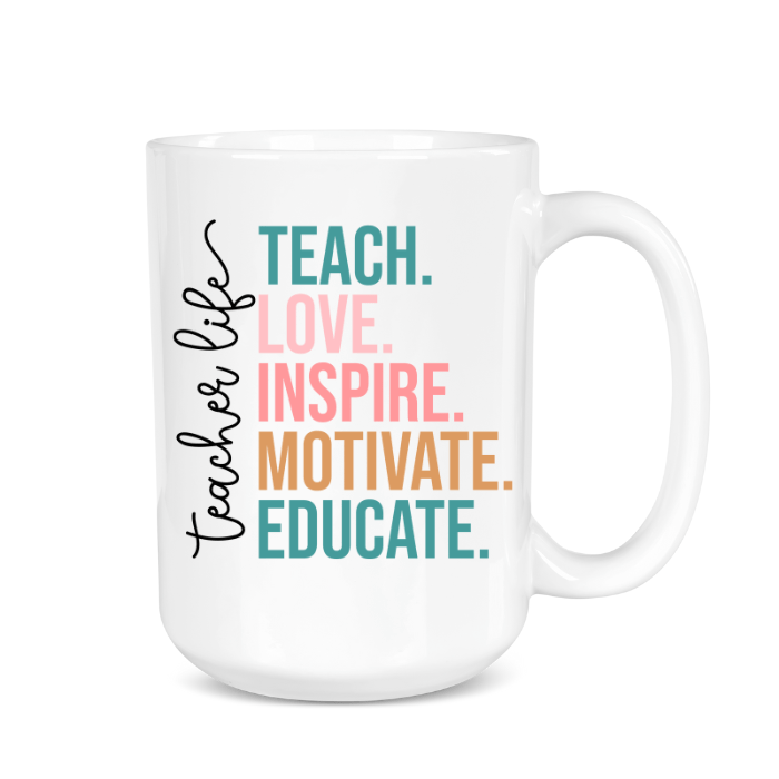 White mug with colorful text 'Teacher Life Teach Love Inspire Motivate Educate' on a white background