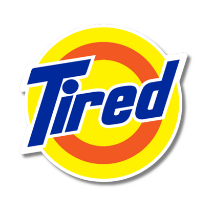 Tired Sticker - Hard Hat Stickers