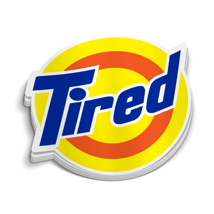 Tired Sticker - Hard Hat Stickers