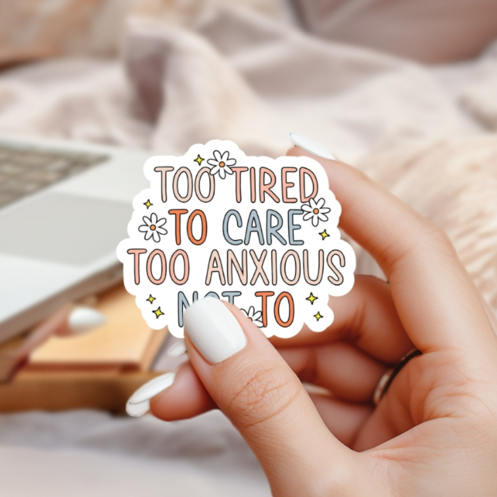 Too Tied To Care Too Anxious Not To Funny Sticker 